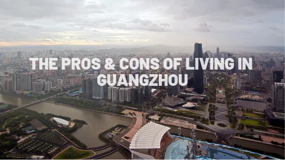 living-in-guangzhou-pros-and-cons